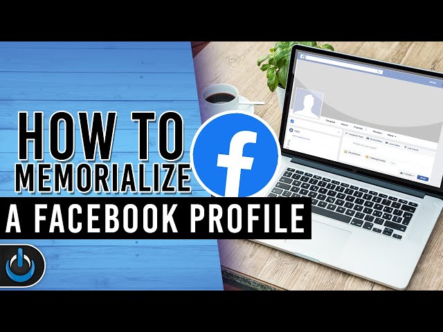 How to Memorialize A Facebook Profile
