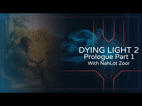 Dying Light 2 Playthrough