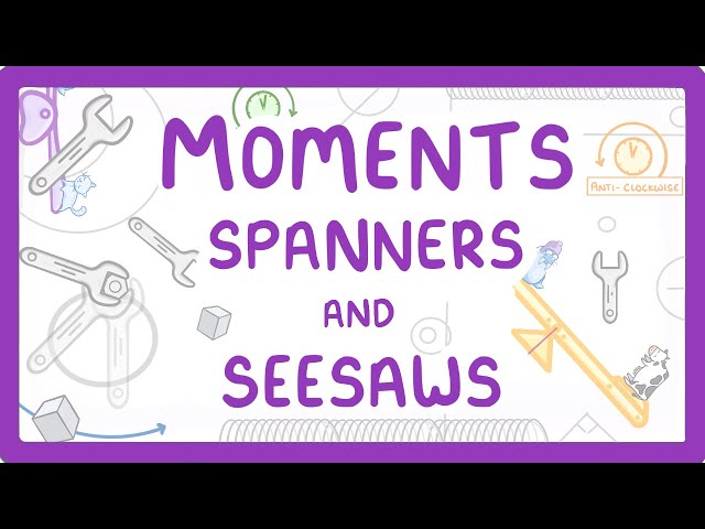 GCSE Physics - How Moments Work - Spanners and Seesaws  #46