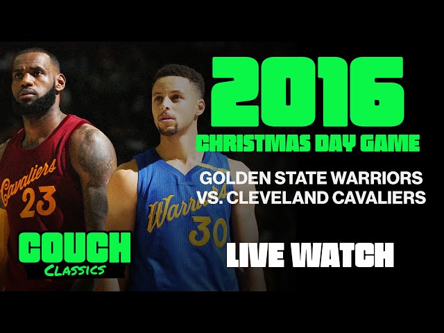 Couch Classics Premiere - Warriors @ Cavaliers, Christmas Day 2016