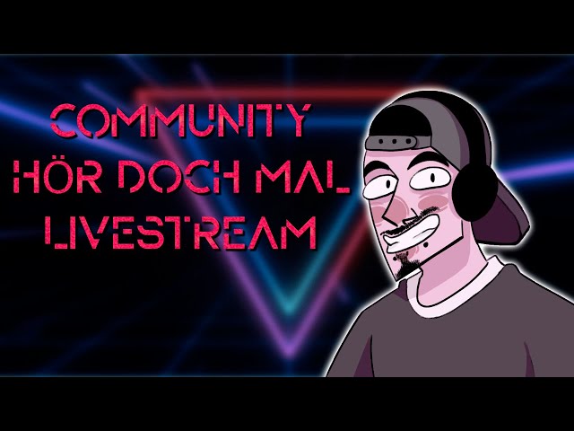 🔴 Community Hör Doch Mal LIVE