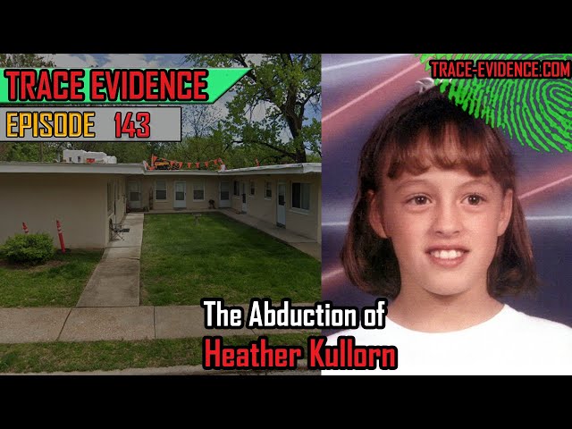 143 - The Abduction of Heather Kullorn