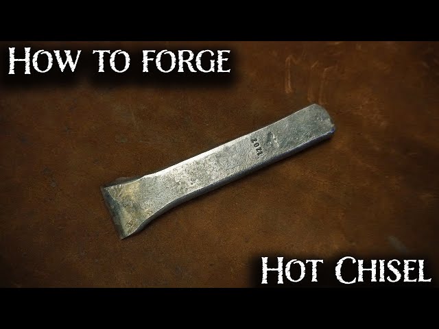 How to Forge a Hot Chisel -Blacksmith Essential Skills-