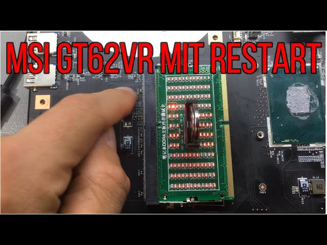 MSI GT62VR Mainboard Reparatur, ständig Restart, DDR4-Tester, MS-16L21