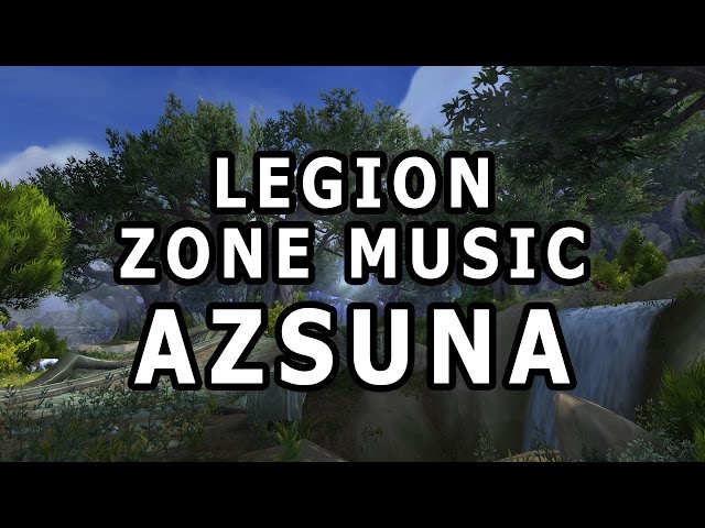 Azsuna Zone Music - World of Warcraft Legion
