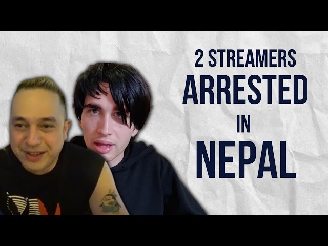 2 Streamers ARRESTED in Nepal (Suspendas & Slightly Homeless)