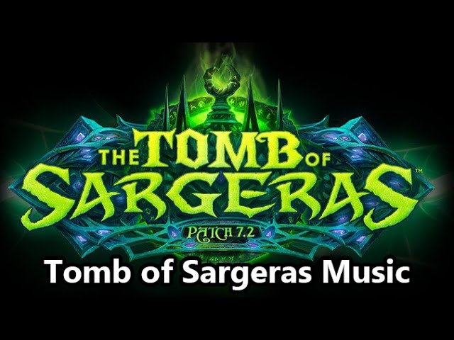 Tomb of Sargeras Music - Legion Patch 7.2