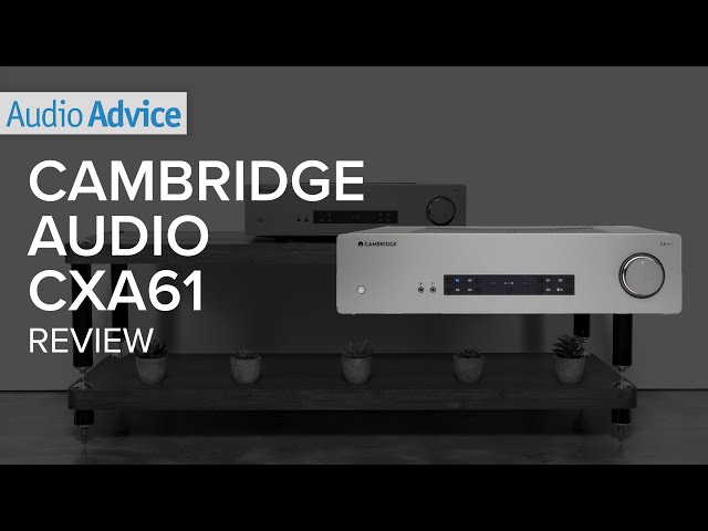 Cambridge Audio CXA61 Integrated Amplifier Review