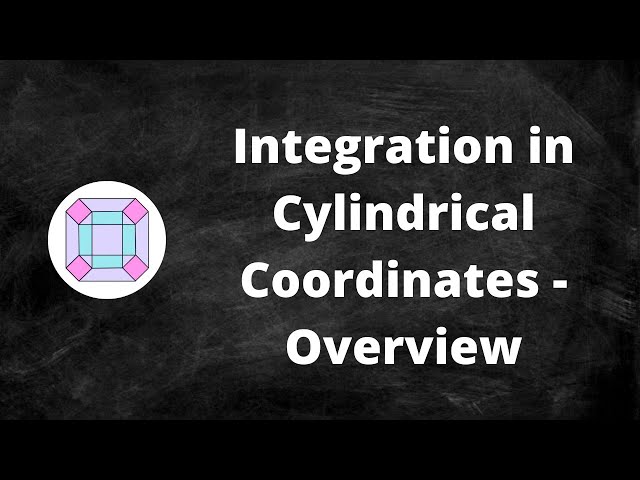 Integration in Cylindrical Coordinates