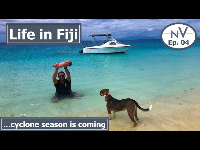 Life in Fiji, CYCLONE SEASON is coming! | Ep. 4