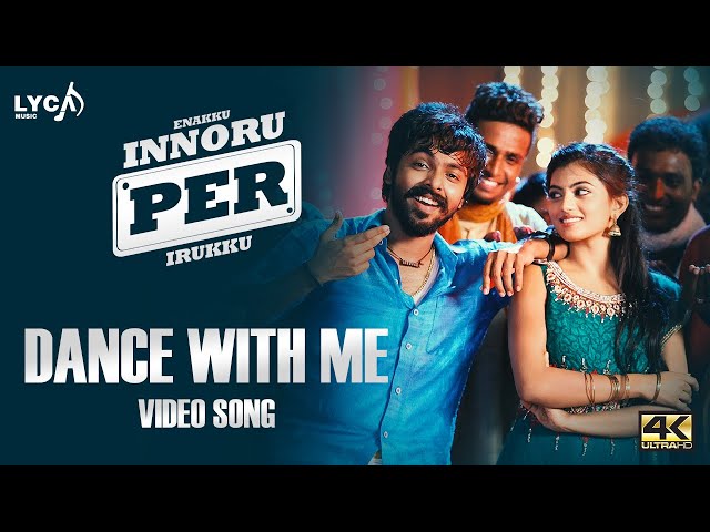 Dance With Me Video Song | 4K | Enakku Innoru Per Irukku Songs | GV Prakash | Sam Anton | Lyca Music