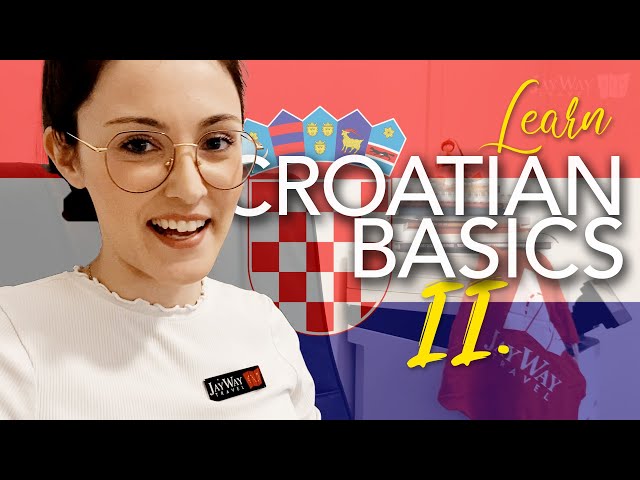 Learn the Basics II.: Croatian