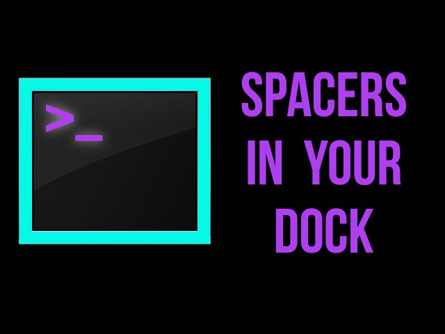 Terminal Tutorial! Add Spacers in Your Dock! Part 12!