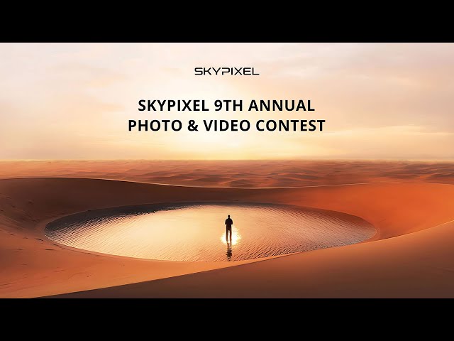 The SkyPixel 9th Annual Photo & Video Contest starts NOW! 🔥