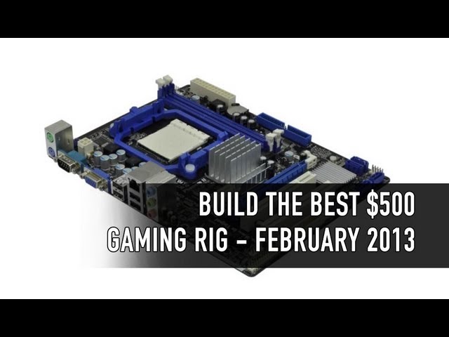Build the Best Budget Gaming PC - February 2013