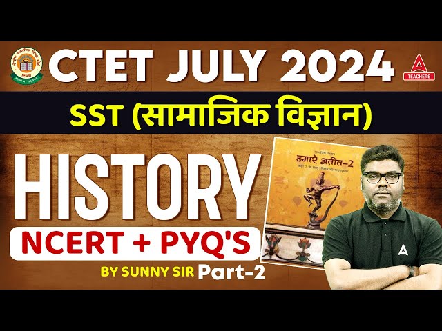 CTET HISTORY MARATHON 2024 | Complete CTET NCERT History PYQs #2 By Sunny Sir