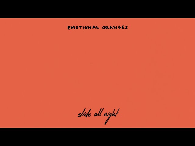 Emotional Oranges - Slide All Night [Lyric Video]