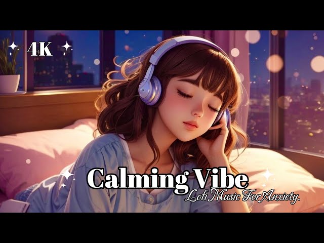 Lofi Radio/ Healing Music/ Relaxing Routines/Chill Livestreams/ Calming Sounds for Anxiety🎶🍃