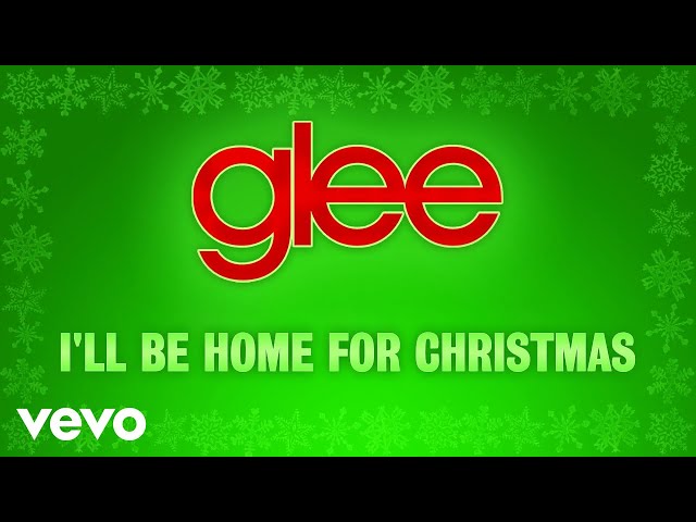 Glee Cast - I'll Be Home For Christmas (Official Audio)