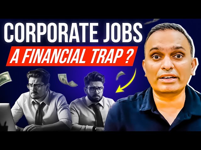 Middle Class Trap - The Fantasy of Jobs that make you Rich EXPOSED! | Corporate Job reality