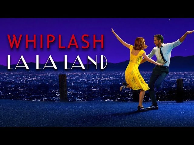 Whiplash and La La Land