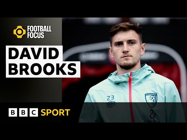 David Brooks reflects on beating cancer and returning to football | BBC Sport