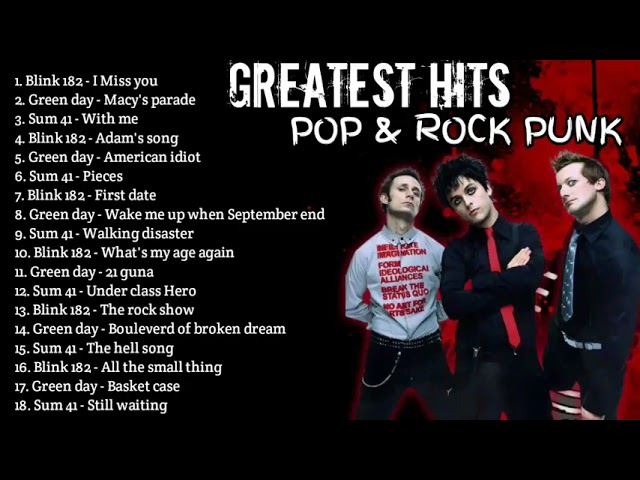 Greatest Hits - Pop and Rock Punk - Blink 182 - Green Day - Sum 41