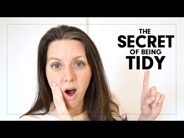 How to be TIDY - one SIMPLE secret!