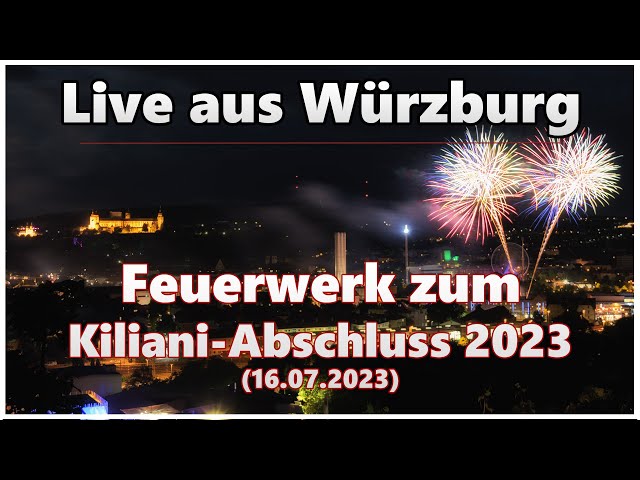 Feuerwerk zum Kiliani-Abschluss 2023 (16.07.2023) | Live aus Würzburg
