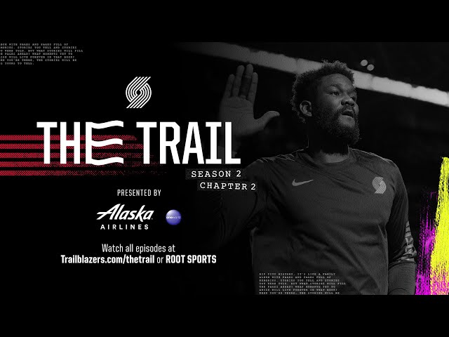The Trail: Season 2, Chapter 2: Connect, Care, Compete | Portland Trail Blazers Docuseries