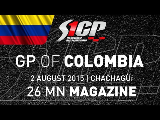 S1GP 2015 - ROUND 6: GP of COLOMBIA, Chachagüí - 26mn Magazine - Supermoto