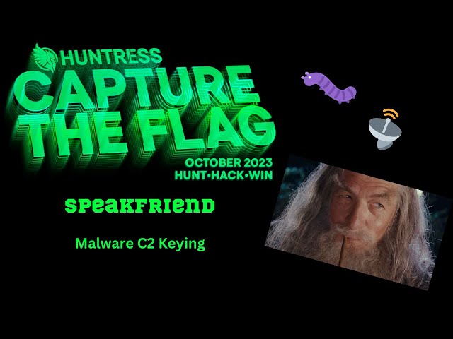 Malware C2 Keying! Speakfriend | Huntress 2023 Capture the Flag