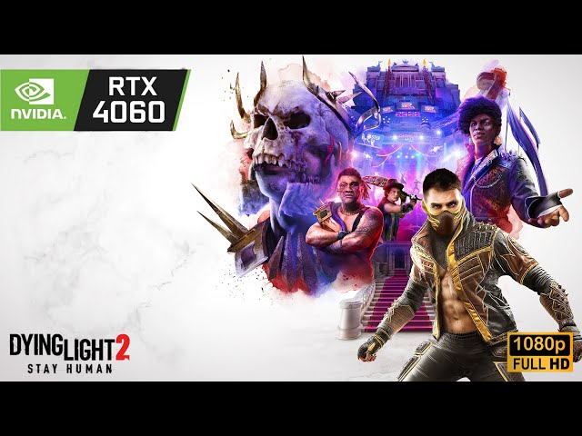 Dying Light 2 Stay Human | Nvidia RTX 4060 8GB | Amd Ryzen 5 5600 Test