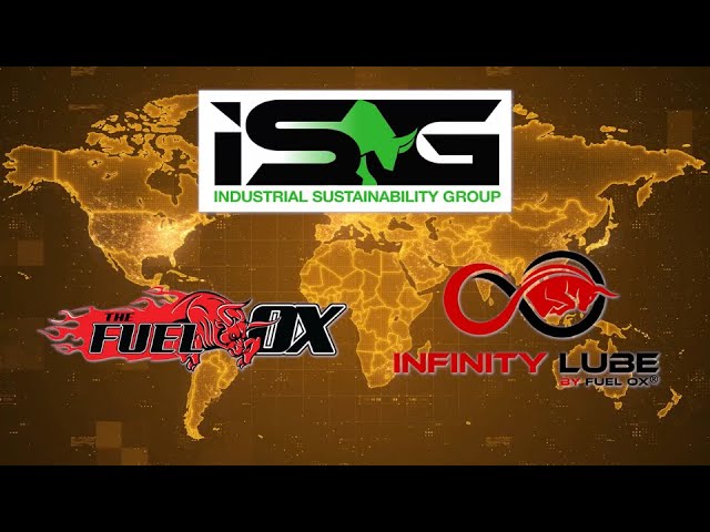 Industrial Sustainability Group, Fuel Ox®, & Infinity Lube™ Overview