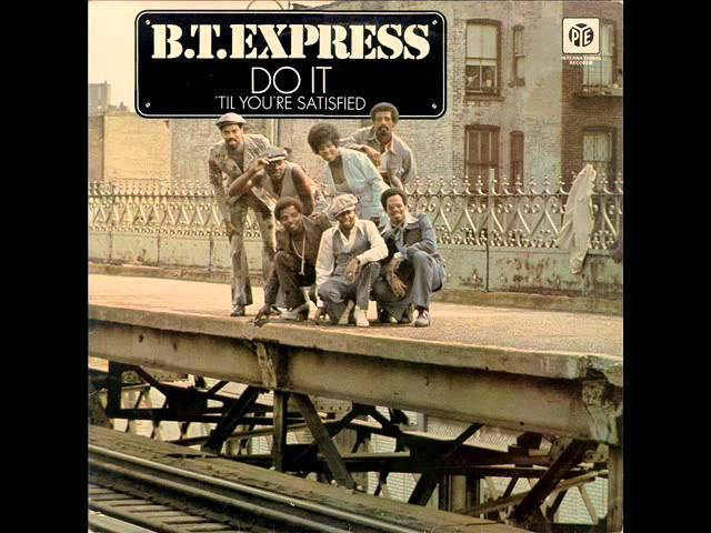 B.T. Express -  Once you get it