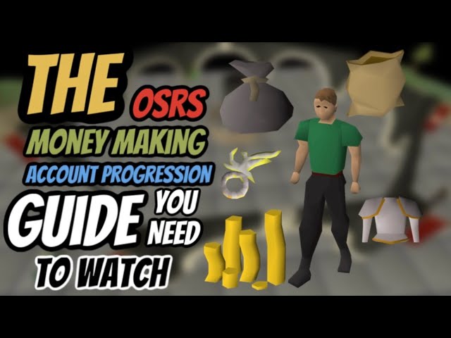 The OSRS Money Making/Account Progression Guide, You Need To Watch!