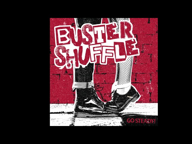 Buster Shuffle - Go Steady!  (Full Album) 2022