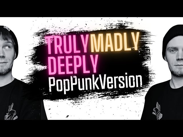 If Savage Garden's "Truly Madly Deeply" was a Pop-Punk Banger?