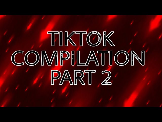 TIKTOK COMPILATION_ Part 2// Dy