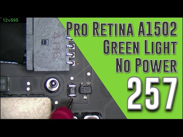 #257 Macbook Pro Retina A1502; Green light, no power