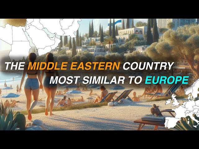 The Middle Eastern Country Most Similar to Europe