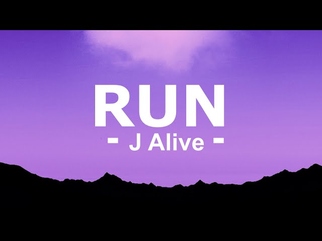 J ALIVE -  RUN (Lyrics)