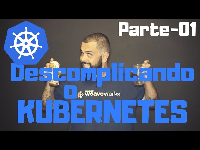 O que é o Kubernetes e como instalar o Minikube| Série - Descomplicando o Kubernetes pt1
