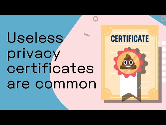 Are privacy certifications to be trusted?