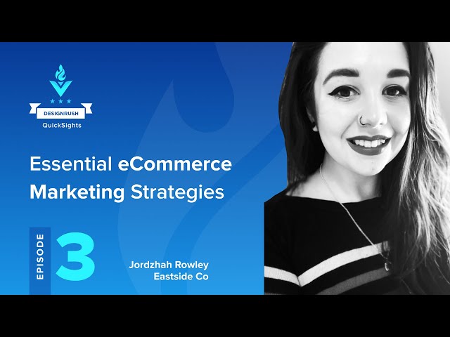 eCommerce Marketing Strategies 2022 | DesignRush QuickSights Episode 3