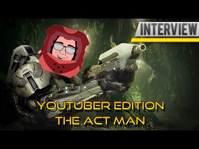The Act Man Interview! (Halo YouTuber) The Halo Community!