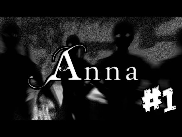 Anna - Let's Play - Part 1 Walkthrough Playthrough Lets Play Anna