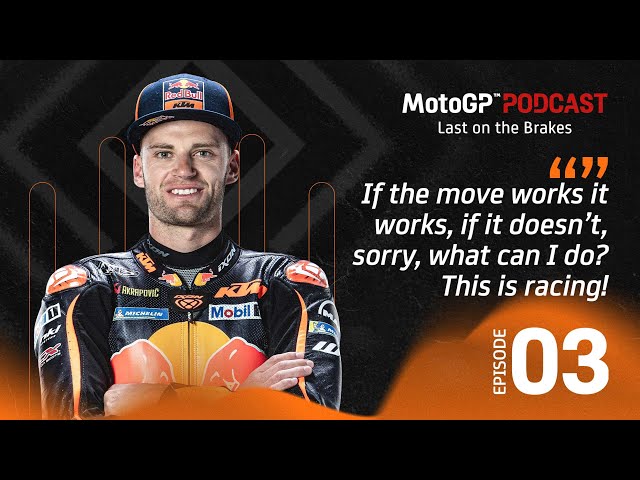 Last on the Brakes with Brad Binder 🎙️ | MotoGP™ Podcast