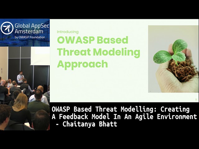 OWASP Based Threat Modelling: Creating A Feedback Model In An Agile Environment - Chaitanya Bhatt