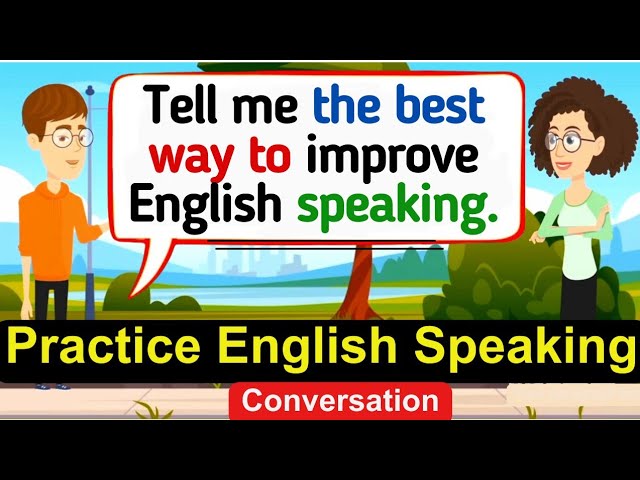 Improve English Speaking Skills Everyday ( Tips to speak English ) English Conversation Practice